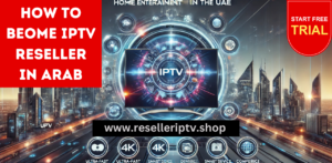 How to become IPTV Reseller in Arab