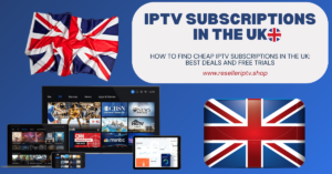 IPTV Subscriptions in the UK