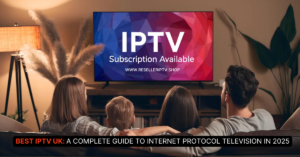 Best IPTV UK