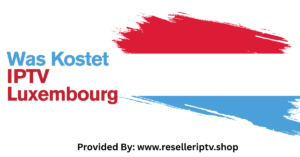 Was Kostet IPTV Luxembourg