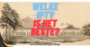 Welke IPTV is het Beste?
